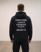 EVERYTHING I LOVE IS ILLEGAL, EXPENSIVE OR BRUNETTE
