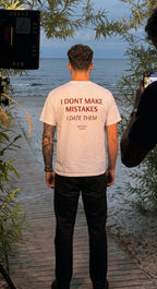 I DON'T MAKE MISTAKES, I DATE THEM