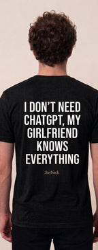 I DON'T NEED CHATGPT, MY GIRLFRIEND KNOWS EVERYTHING