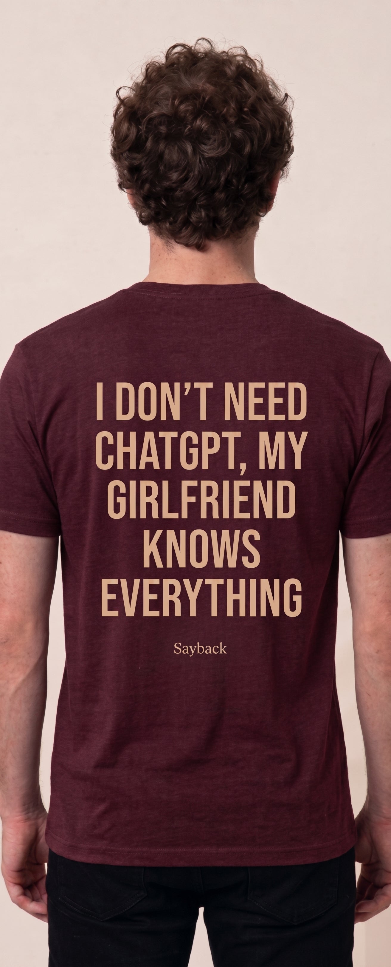 I DON'T NEED CHATGPT, MY GIRLFRIEND KNOWS EVERYTHING